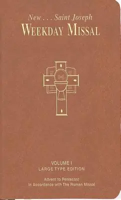 Joseph Weekday Missal, Volume I (Large Type Edition): De la Advent la Rusalii - St. Joseph Weekday Missal, Volume I (Large Type Edition): Advent to Pentecost