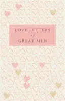 Scrisori de dragoste ale marilor bărbați - Love Letters of Great Men