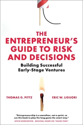 Ghidul antreprenorului pentru riscuri și decizii: Building Successful Early-Stage Ventures - The Entrepreneur's Guide to Risk and Decisions: Building Successful Early-Stage Ventures
