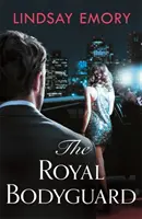 Royal Bodyguard - Noua comedie romantică regală de la autoarea cărții The Royal Runaway - Royal Bodyguard - The new royal rom-com from the author of The Royal Runaway