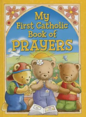 Prima mea carte catolică de rugăciuni - My First Catholic Book of Prayers