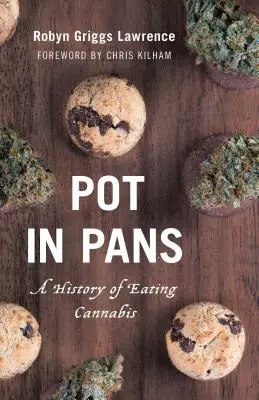 Oală în tigăi: O istorie a consumului de canabis - Pot in Pans: A History of Eating Cannabis