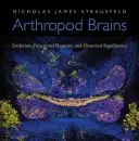 Creierul artropodelor: Evoluție, eleganță funcțională și semnificație istorică - Arthropod Brains: Evolution, Functional Elegance, and Historical Significance