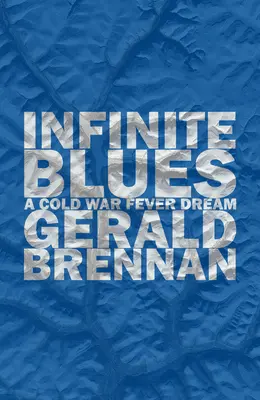 Blues infinit: Un vis al febrei războiului rece - Infinite Blues: A Cold War Fever Dream