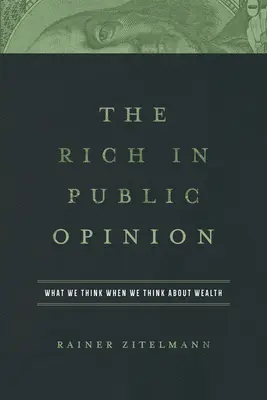 Cei bogați în opinia publică: Ce gândim când ne gândim la bogăție - The Rich in Public Opinion: What We Think When We Think about Wealth