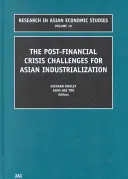 Provocările post-criză financiară pentru industrializarea asiatică - The Post Financial Crisis Challenges for Asian Industrialization