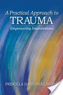 O abordare practică a traumei: Intervenții împuternicitoare - A Practical Approach to Trauma: Empowering Interventions