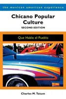 Cultura populară Chicano: Que Hable El Pueblo - Chicano Popular Culture: Que Hable El Pueblo