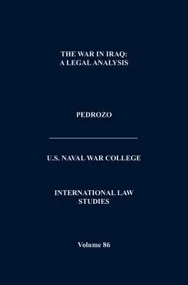 Dreptul internațional și caracterul schimbător al războiului (Studii de drept internațional, volumul 87) - International Law and the Changing Character of War (International Law Studies, Volume 87)