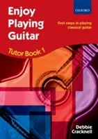 Enjoy Playing Guitar Tutor Book 1 + CD - Primii pași în cântatul la chitară clasică - Enjoy Playing Guitar Tutor Book 1 + CD - First steps in playing classical guitar