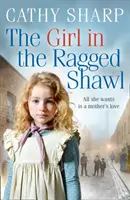 The Girl in the Ragged Shawl (The Children of the Workhouse, Book 1) - The Girl in the Ragged Shawl (the Children of the Workhouse, Book 1)