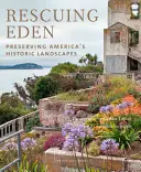 Rescuing Eden: Preservarea grădinilor istorice ale Americii - Rescuing Eden: Preserving America's Historic Gardens