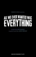 Tot ce ne-am dorit vreodată a fost totul - All We Ever Wanted Was Everything