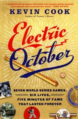 Octombrie electric: Șapte meciuri din World Series, șase vieți, cinci minute de glorie care au durat pentru totdeauna - Electric October: Seven World Series Games, Six Lives, Five Minutes of Fame That Lasted Forever