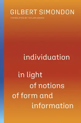 Individuarea în lumina noțiunilor de formă și informație, 1 - Individuation in Light of Notions of Form and Information, 1