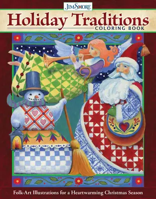 Jim Shore Holiday Traditions Carte de colorat: Ilustrații din arta populară pentru un sezon de Crăciun înduioșător - Jim Shore Holiday Traditions Coloring Book: Folk-Art Illustrations for a Heartwarming Christmas Season