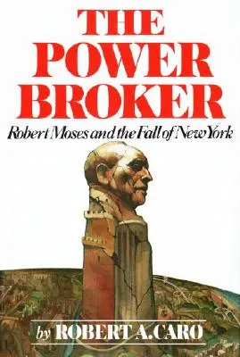 The Power Broker: Robert Moses și căderea New York-ului - The Power Broker: Robert Moses and the Fall of New York