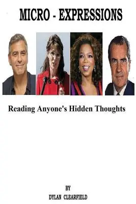 Micro-expresii: Citirea gândurilor ascunse ale oricui - Micro-Expressions: Reading Anyone's Hidden Thoughts