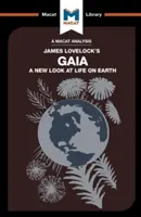 An Analysis of James E. Lovelock's Gaia: A New Look at Life on Earth