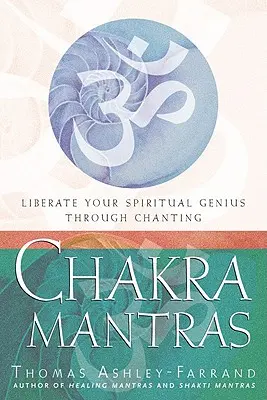 Chakra Mantras: Eliberează-ți geniul spiritual prin incantație - Chakra Mantras: Liberate Your Spiritual Genius Through Chanting