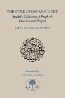 Lucrarea zilei și a nopții: Colecția de practici și rugăciuni profetice a lui Suyuti - The Work of Day and Night: Suyuti's Collection of Prophetic Practices and Prayers
