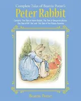 The Complete Tales of Beatrix Potter's Peter Rabbit: Conține Povestea lui Peter Rabbit, Povestea lui Benjamin Bunny, Povestea domnului Tod și Povestea - The Complete Tales of Beatrix Potter's Peter Rabbit: Contains the Tale of Peter Rabbit, the Tale of Benjamin Bunny, the Tale of Mr. Tod, and the Tale