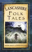 Povești populare din Lancashire - Lancashire Folk Tales