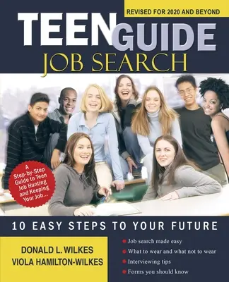 Ghid pentru adolescenți Căutarea unui loc de muncă: 10 pași simpli către viitorul tău - Teen Guide Job Search: 10 Easy Steps to Your Future