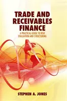 Trade and Receivables Finance: Un ghid practic pentru evaluarea și structurarea riscurilor - Trade and Receivables Finance: A Practical Guide to Risk Evaluation and Structuring