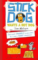 Stick Dog vrea un hot dog - Stick Dog Wants a Hot Dog