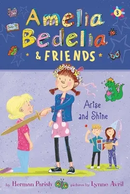 Amelia Bedelia și prietenii: Amelia Bedelia și prietenii se ridică și strălucesc - Amelia Bedelia & Friends: Amelia Bedelia & Friends Arise and Shine
