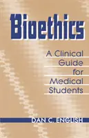 Ghid clinic de bioetică Studenți la medicină - Bioethics Clinical Guide Medical Students