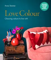 Love Colour - Alegerea culorilor cu care să trăiești - Love Colour - Choosing colours to live with