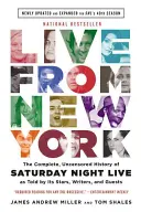 În direct de la New York: The Complete, Uncensored History of Saturday Night Live as Told by Its Stars, Writers, and Guests - Live from New York: The Complete, Uncensored History of Saturday Night Live as Told by Its Stars, Writers, and Guests