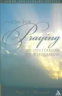 Psalmi pentru rugăciune: O invitație la integritate - Psalms for Praying: An Invitation to Wholeness
