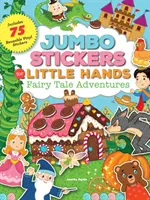 Autocolante Jumbo pentru mâini mici: Aventuri de poveste: Include 75 de abțibilduri - Jumbo Stickers for Little Hands: Fairy Tale Adventures: Includes 75 Stickers