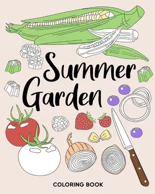 Grădina de vară Carte de colorat - Summer Garden Coloring Book