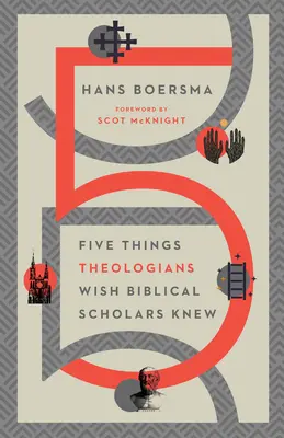 Cinci lucruri pe care teologii și-ar dori să le știe bibliștii - Five Things Theologians Wish Biblical Scholars Knew