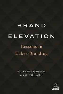 Brand Elevation: Lecții în Ueber-Branding - Brand Elevation: Lessons in Ueber-Branding