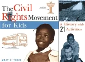 Mișcarea pentru drepturile civile pentru copii, 15: O istorie cu 21 de activități - The Civil Rights Movement for Kids, 15: A History with 21 Activities