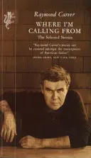 Where I'm Calling From - Povestiri selectate - Where I'm Calling From - The Selected Stories