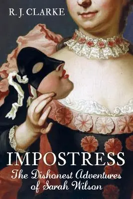 Impostorul: Aventurile lipsite de onestitate ale lui Sarah Wilson - Impostress: The Dishonest Adventures of Sarah Wilson