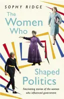 Femeile care au modelat politica - Povești pline de putere ale femeilor care au schimbat peisajul politic - Women Who Shaped Politics - Empowering stories of women who have shifted the political landscape