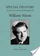 Livrare specială: Viața celebrului obstetrician britanic, William Nixon - Special Delivery: The Life of the Celebrated British Obstetrician, William Nixon