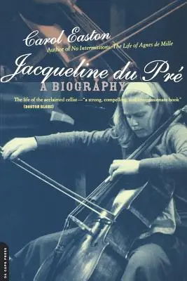 Jacqueline Du Pre: O biografie - Jacqueline Du Pre: A Biography