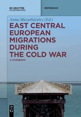 Migrațiile din Europa Centrală și de Est în timpul Războiului Rece - East Central European Migrations During the Cold War