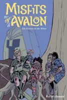 Misfits of Avalon, volumul 3: Viitorul în vânt - Misfits of Avalon Volume 3: The Future in the Wind