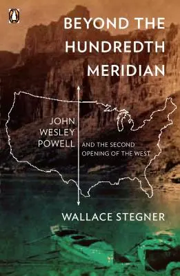 Dincolo de al 100-lea meridian: John Wesley Powell și a doua deschidere a Vestului - Beyond the Hundredth Meridian: John Wesley Powell and the Second Opening of the West
