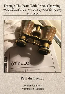 De-a lungul anilor cu Făt-Frumos: Colecția de critică muzicală a lui Paul Du Quenoy - Through the Years with Prince Charming: The Collected Music Criticism of Paul Du Quenoy