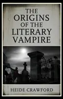 Originile vampirului literar - The Origins of the Literary Vampire